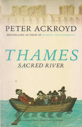 Item #76563 Thames_ Sacred River. Peter Ackroyd