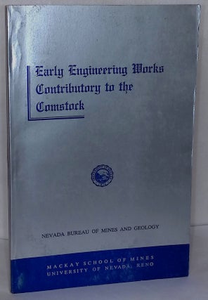 Item #76593 Early Engineering Works Contributory to the Comstock _ Geology and Mining Series No....