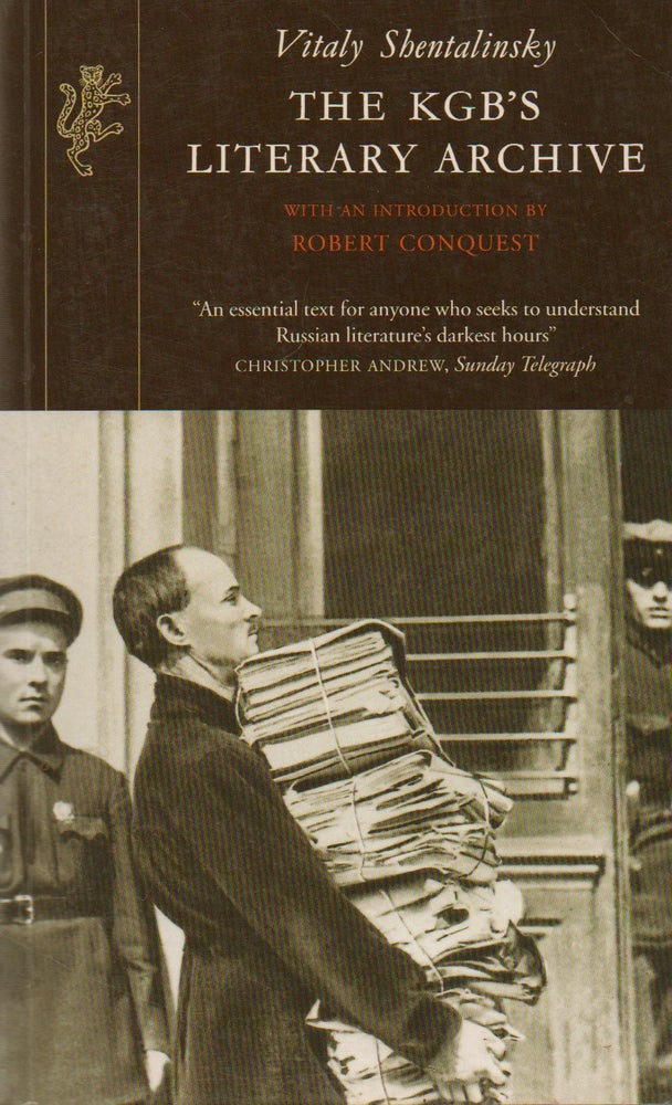Item #76628 The KGB's Literary Archive. Vitaly Shentalinsky, John Crowfoot, Robert Conquest, trans, intro.