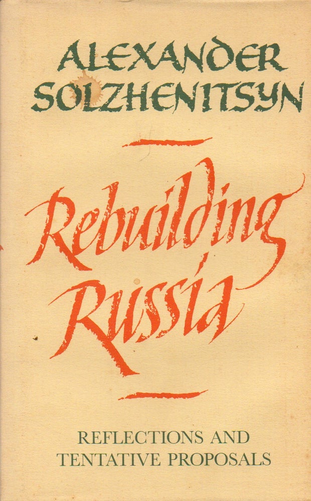 Item #76655 Rebuilding Russia_ Reflections and Tentative Proposals. Alexander Solzhenitsyn, Alexis Klimoff, trans.