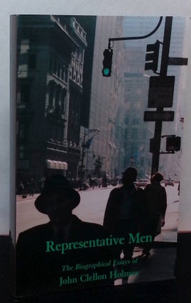 Item #76708 Representative Men _ The Biographical Essays _ Volume II. John Clellon Holmes