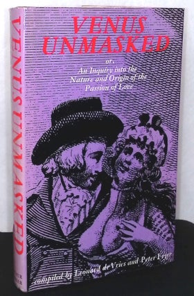 Item #76746 Venus Unmasked _ or, an inquiry into the nature and origin of the passions of love....