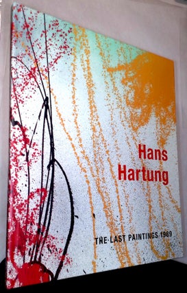 Item #76781 Hans Hartung_ The Last Paintings 1989. Joe Fyfe, Hans Hartung, essays, ills