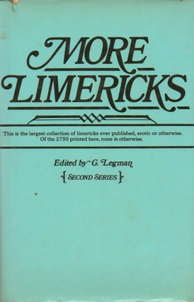 Item #76794 More Limericks_ 2750 Unpublished Examples American and British. G. Legman, text
