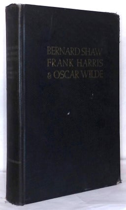 Item #76837 Bernard Shaw_ Frank Harris_& Oscar Wilde. Robert Harborough Sherard, Alfred Douglas,...