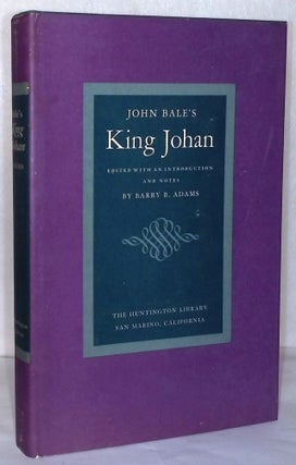 Item #76845 John Bale's King Johan. John Bale, Barry B. Adams