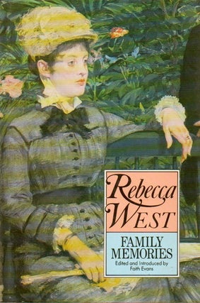 Item #76881 Family Memoirs. eds, intro, Rebecca West, faith Evans