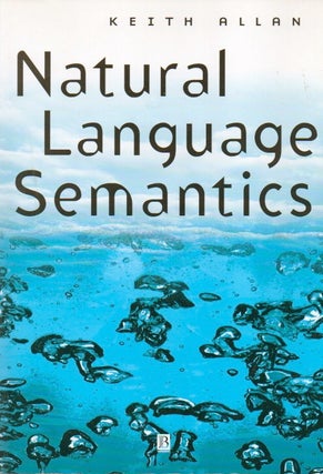 Item #76921 Natural Language Semantics. Keith Allan