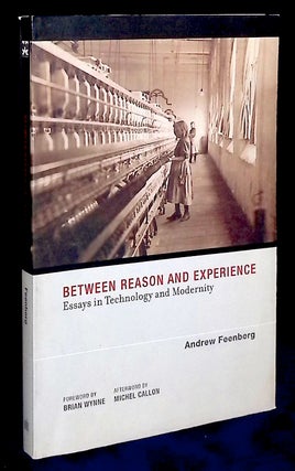 Item #76984 Between Reason and Experience _ Essays in Technology and Modernity. Andrew Feenberg