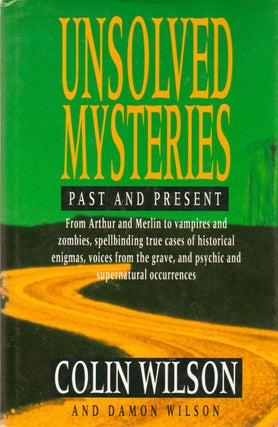 Item #77073 Unsolved Mysteries_ Past and Present. Colin Wilson, Damon Wilson