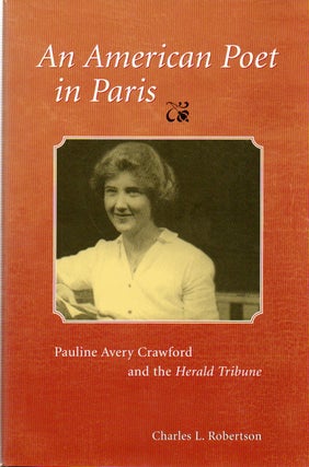Item #77104 An American Poet in Paris_ Pauline Avery Crawford and the Herald Tribune. Charles L....