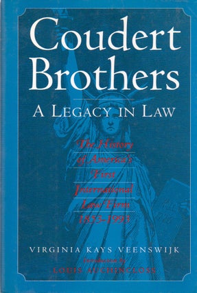 Item #77112 Coudert Brothers_ A Legacy in Law_ The History of America's First International Law...