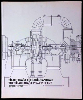 Item #77134 The Silahtaraga Power Plant 1910-2004. Asu Aksoy