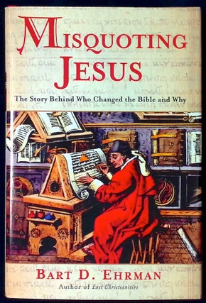 Item #77195 Misquoting Jesus _ The Story Behind Who Changed the Bible and Why. Bart D. Ehrman