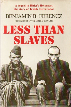 Item #77202 Less Than Slaves_ Jewish Forced Labor and the Quest for Compensation. Benjamin B....
