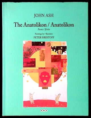Item #77239 The Anatolikon/ Anatolikon _ poems/siirler. John Ash