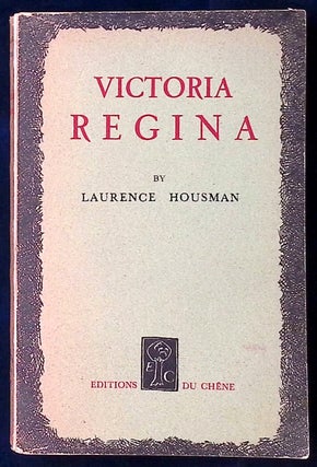 Item #77296 Victoria Regina. Laurence Housman