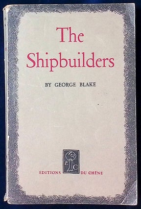 Item #77297 The Shipbuilders. George Blake