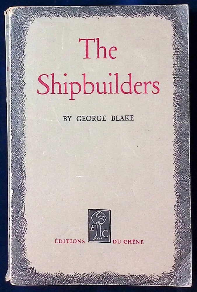 Item #77297 The Shipbuilders. George Blake.