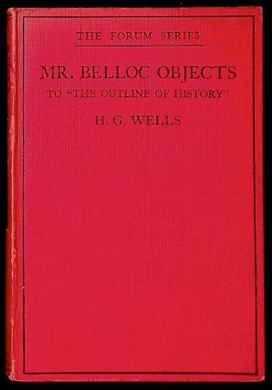 Item #77309 Mr. Belloc Objects _ To "The Outline of History" H. G. Wells