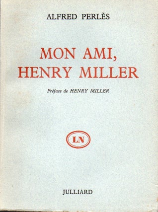 Item #77333 Mon Ami, Henry Miller. Alfred Perles, Henry Miller, preface