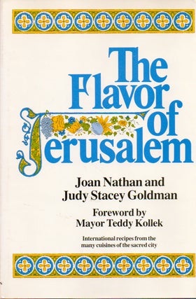 Item #77422 The Flavor of Jerusalem. Joan Nathan, Judy Stacey Goldman, Teddy Kollek, foreword