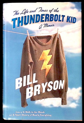 Item #77487 The Life and Times of the Thunderrbolt Kid _ a memoir. Bill Bryson