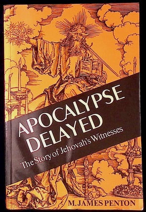 Item #77494 Apocalypse Delayed _ The story of Jehovah's Witnesses. M. James Penton
