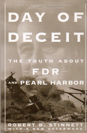 Item #77520 Day of Deceit _ The Truth About FDR and Pearl Harbor. Robert B. Stinnett