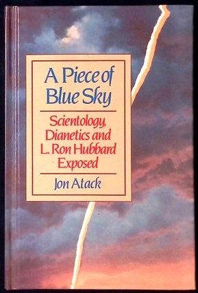 Item #77581 A Piece of Blue Sky _ Scientology, Dianetics and L. Ron Hubbard Exposed. Jon Atack