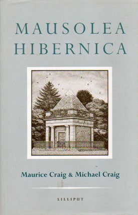 Item #77587 Mausolea Hibernica. Maurice Craig, Michael Craig