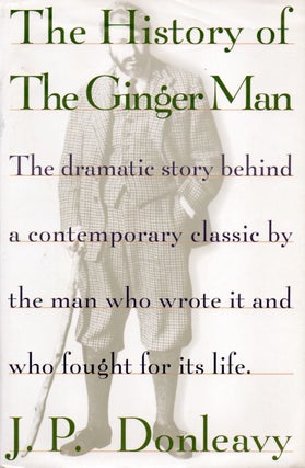 Item #77596 The History of The Ginger Man. J. P. Donleavy
