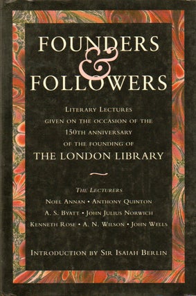 Item #77598 Founders & Followers_ Literary Lectures giveonon the occasion of the 150th...
