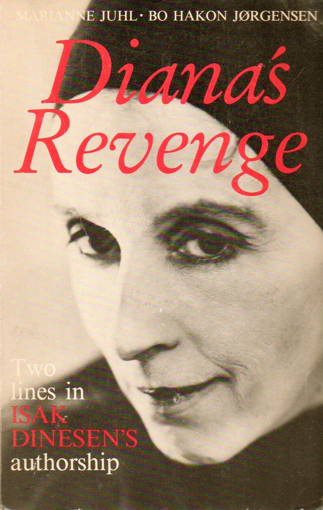 Item #77600 Diana's Revenge_ Two lines in Isak Dinesen's authorship. Marianne Juhl, Bo Hakon Jorgensen.