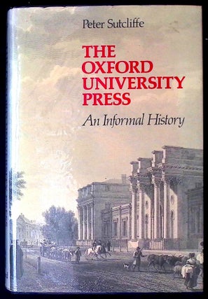 Item #77641 The Oxford University Press _ an informal history. Peter Sutcliffe
