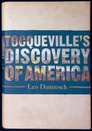 Item #77646 Tocqueville's Discovery of America. Leo Damrosch