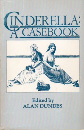 Item #77678 Cinderella: A Casebook. Alan Dundes, essays