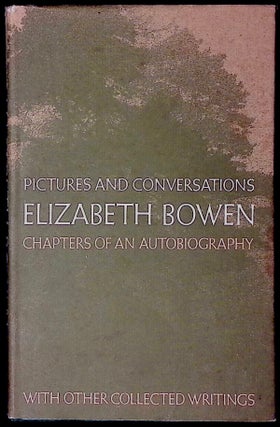 Item #77723 Pictures and Conversations _ Chapters of an Autobiography. Elizabeth Bowen