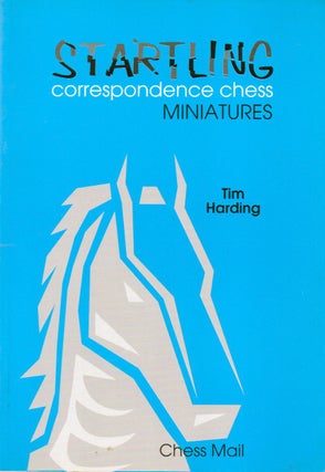 Item #77733 Startling Correspondence Chess Miniatures. Tim Harding