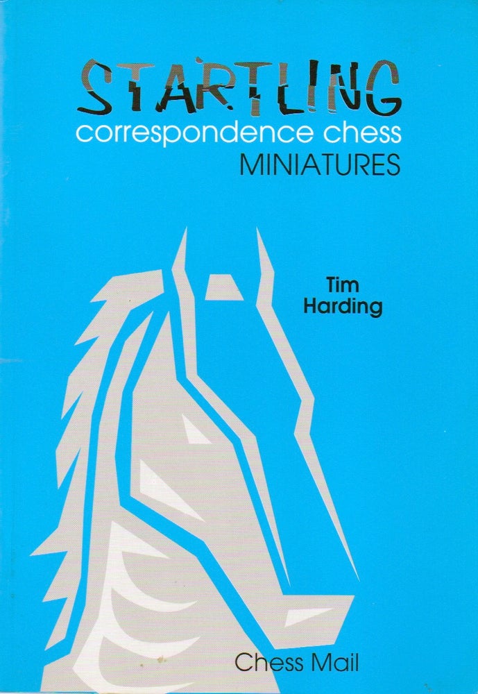 Item #77733 Startling Correspondence Chess Miniatures. Tim Harding.