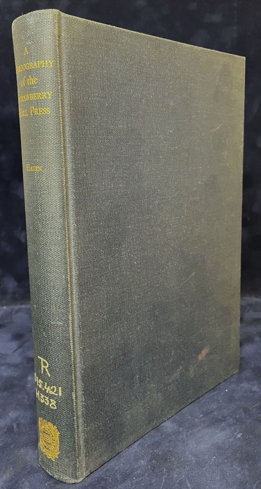 Item #77803 A Bibliography of the Strawberry Hill Press _ with a record of the prices at which copies have been sold. A. T. Hazen.