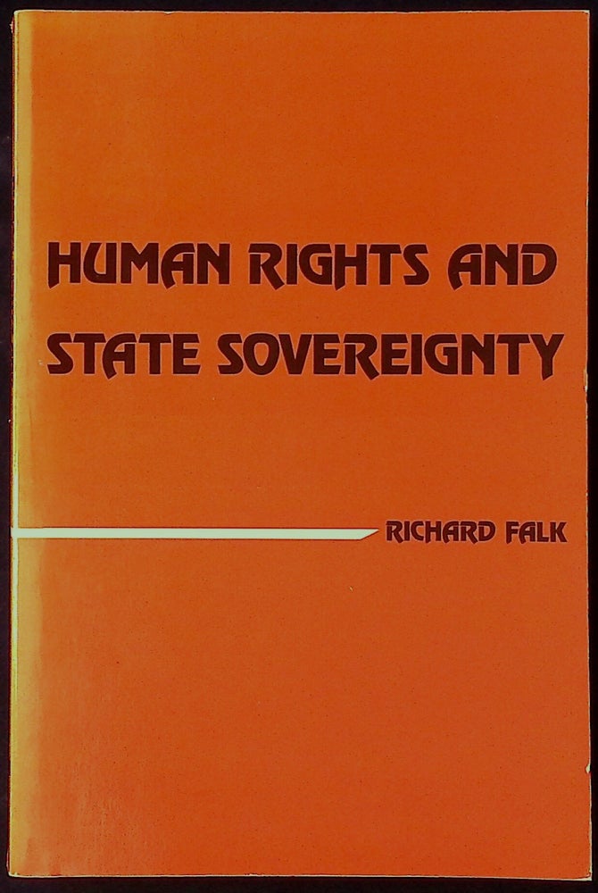 Item #77820 Human Rights and State Sovereignty. Richard Falk.
