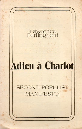 Item #77917 Adieu a Charlot_ Second Populist Manifesto. Lawrence Ferlingheti