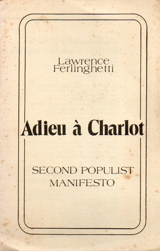 Item #77917 Adieu a Charlot_ Second Populist Manifesto. Lawrence Ferlingheti.