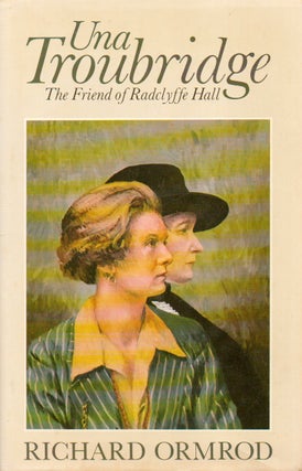 Item #77956 Una Troubridge, The Friend of Radclyffe Hall. Richard Ormod