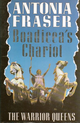 Item #77970 Boadicea's Chariot_ The Warrior Queens. Antonia Fraser