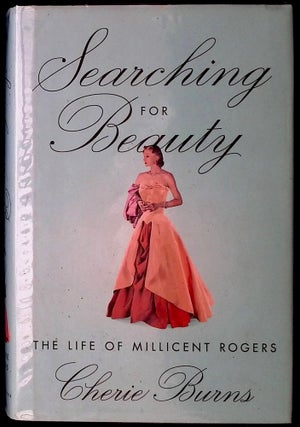 Item #77988 Searching for Beauty _ The Life of Millicent Rogers. Cherie Burns