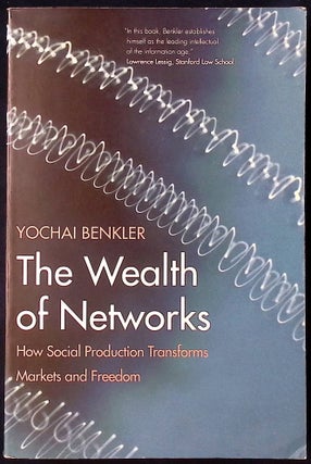 Item #78053 The Wealth of Networks. Yochai Benkler