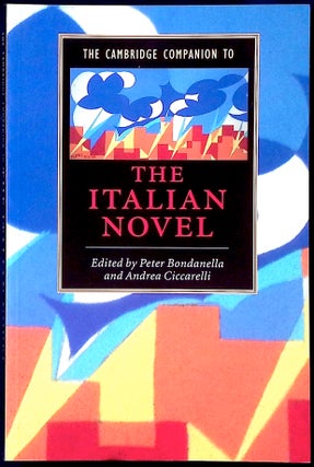 Item #78059 The Cambridge Companion to the Italian Novel. Peter Bondanella, Andrea Ciccarelli
