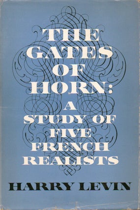 Item #78081 The Gates of Horn: A Study of Five French Realists. Harry Levin